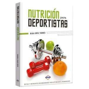 Nutrición Para Deportistas Dietas Y Nutrientes Recomendados Para El Rendimiento 1 Tomo