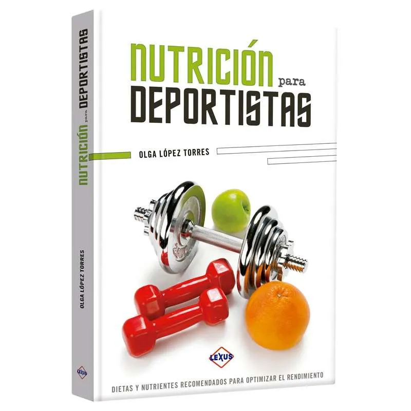 Nutrición Para Deportistas Dietas Y Nutrientes Recomendados Para El Rendimiento 1 Tomo