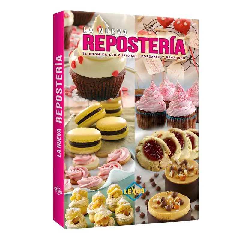 La Nueva Repostería Cupcakes, Popcakes Y Macarons 1 Tomo