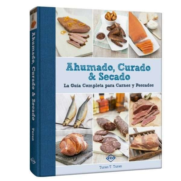 Ahumado, Curado & Secado Guia Completa Carnes Y Pescado