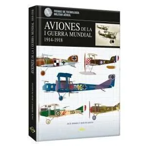 Aviones De La I Guerra Mundial 1945 1918 Fichas De Tecnologia Militar Aerea 1 Tomo