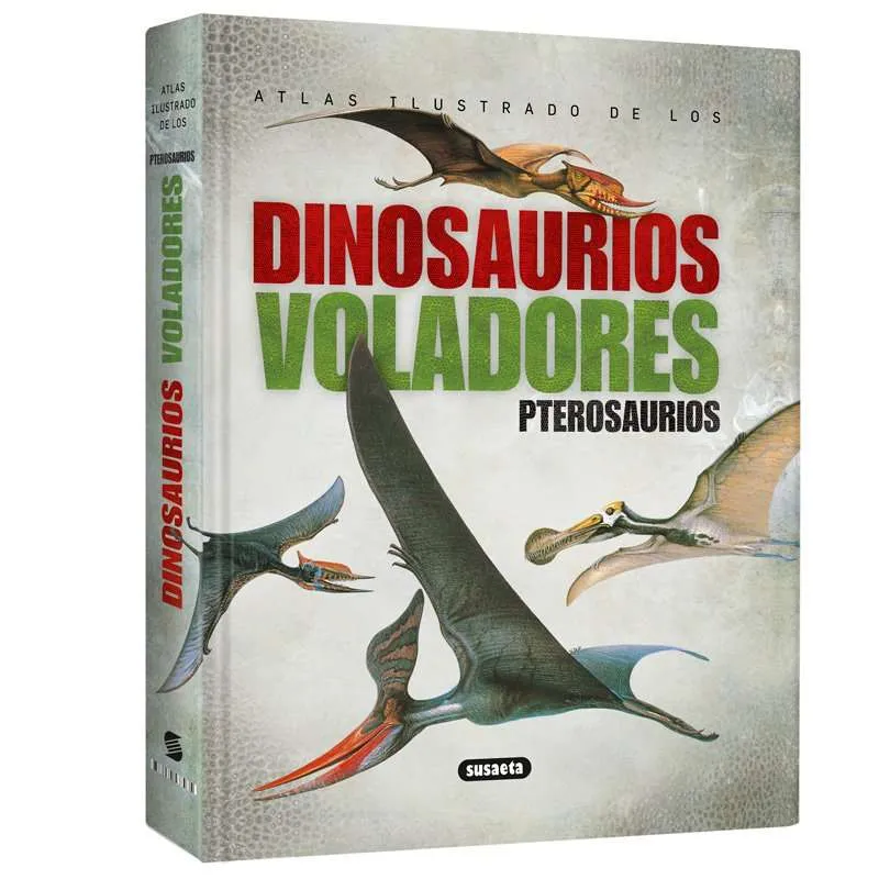 Atlas Ilustrado De Los Dinosaurios Voladores Pterosaurios 1 Tomo