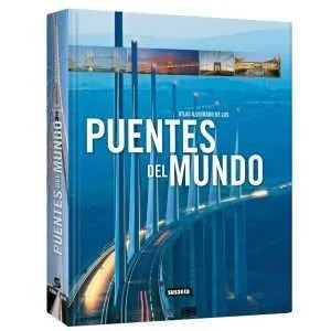 Atlas Ilustrado De Los Puentes Del Mundo
