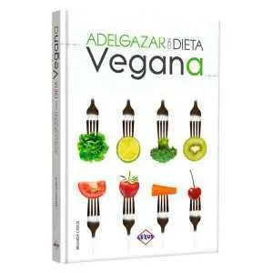 Adelgazar Con La Dieta Vegana