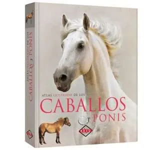 Atlas Ilustrado De Los Caballos Y Ponis 1 Tomo