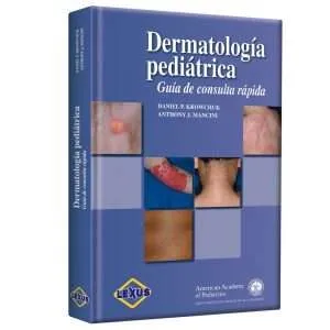 Dermatologia Pediatrica ( Guia De Consulta Rapida ) 1 Tomo