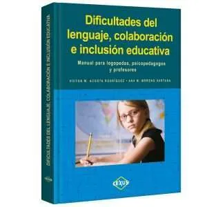 Dificultades Del Lenguaje Colaboracion E Inclusion Educativa 1 Tomo