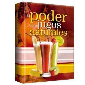 El Poder De Los Jugos Naturales 1 Tomo