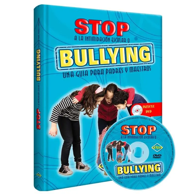 Stop Bullying Una Guia Para Padres Y Maestros