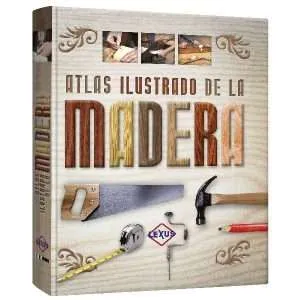 Atlas Ilustrado De La Madera