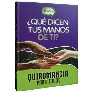 ¿Qué Dicen Tus Manos De Ti? Quiromancia Para Todos