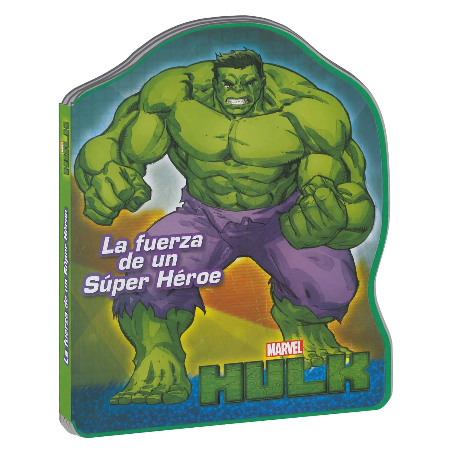 Hulk La Fuerza De Un Súper Héroe Troquelado 1 Tomo