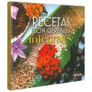 Recetas con Cereales Integrales