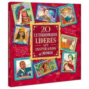 20 Extraordinarios Líderes que Cambiaron el Mundo