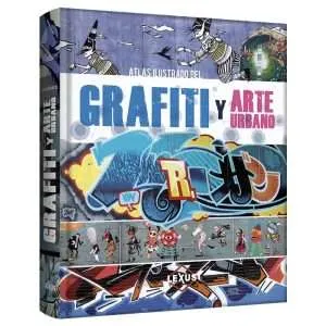 Libro Atlas Ilustrado del Grafiti y Arte Urbano