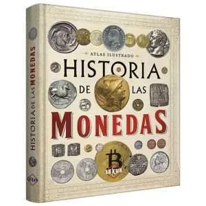 Libro Atlas Ilustrado Historia de las Monedas